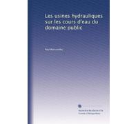 Les usines hydrauliques sur les cours d'eau du domaine public
