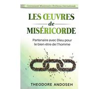 Les œuvres de miséricorde: Partenaire avec Dieu pour le bien-être de l’homme
