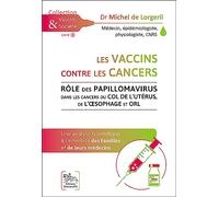 Les vaccins contre les cancers: Rôle des papillomavirus dans les cancers du col de l'utérus, de l'oesophage et ORL