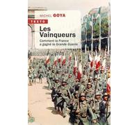 Les Vainqueurs: Comment la France a gagné la Grande Guerre