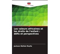 Les valeurs africaines et les droits de l'enfant : défis et perspectives