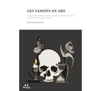 Les vanités en art: Une traversée philosophique et artistique dans la condition humaine, entre finitude et toute-puissance