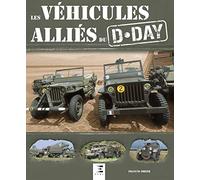 Les véhicules alliés du D-Day