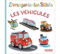 Les véhicules (L'IMAGERIE DES BEBES)