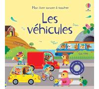 Les véhicules: Mon livre sonore à toucher