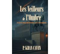 Les Veilleurs de l'Ombre: Un secret enfoui sous Bruxelles, prêt à tout engloutir