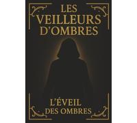 Les Veilleurs d'Ombres: L'Éveil des Ombres