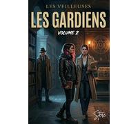 Les veilleuses 2: tome 2 : les gardiens (Les veilleuses La série)