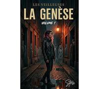 les veilleuses: tome 1 la genèse (Les veilleuses La série)