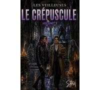 les veilleuses: tome 3 : Le crépuscule (Les veilleuses La série)