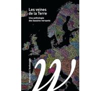 Les veines de la Terre: Une anthologie des bassins-versants