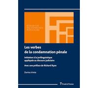Les verbes de la condamnation pénale: Initiation à la jurilinguistique appliquée au discours judiciaire: Initiation à la jurilinguistique appliquée au ... Ryan (Forum für Fachsprachen-Forschung)