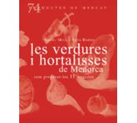Les Verdures I Hortalisses De Menorca (productes De Mercat 74)