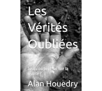Les Vérités Oubliées: Jusqu’où peut-on fuir la réalité ?