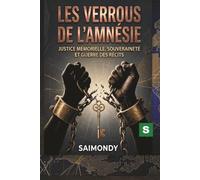 LES VERROUS DE L’AMNÉSIE: Justice mémorielle, souveraineté et guerres des récits