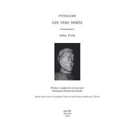 Les vers dorés de Pythagore. Suivis d'une notice de Ladislao Toth et de trois lettres inédites de J. Evola. Ediz. critica: Préface, traduction et notes par Emmanule Dufour-Kowalski. (Archives)