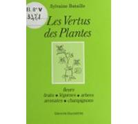 Les Vertus Des Plantes (ebook)