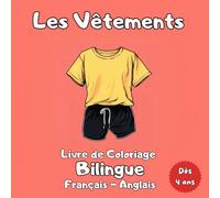 Les Vêtements - Livre de Coloriage Français - Anglais: Livre de Coloriage Bilingue Les Vêtements - Livre de Coloriage Les Vêtements - 30 Dessins ... Français-Anglais et Carnet de Notes Créatif