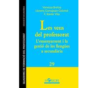 LES VEUS DEL PROFESSORAT L’ensenyament i la gestió de les llengües a secundària (Cuadernos de formación del profesorado)