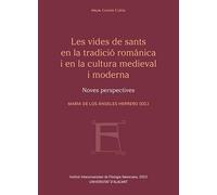Les vides de sants en la tradició romànica i en la cultura medieval i moderna: Noves perspectives (Publicacions Institucionals de la Universitat d'Alacant)