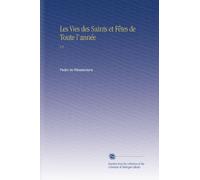 Les Vies des Saints et Fêtes de Toute l'année: V.2
