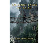 LES VINGT LAMES DU RAJAH: Juin 1565. Vingt hommes entrent dans les Ghâts. Treize en ressortent.