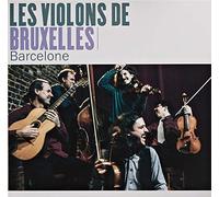 Les Violons De Bruxelles - Barcelone