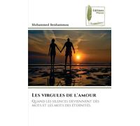 Les virgules de l'amour: Quand les silences deviennent des mots et les mots des éternités.