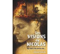 Les Visions de Nicolas: Au-delà de cette vie...