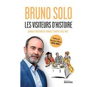 Les visiteurs d'histoire: Quand l'histoire de France s'invite chez moi