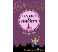 Les Voies de Bernadette (Crimes au vert et verre de vin)