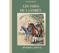Les voies de la forêt: Rêveries à cheval