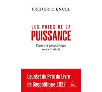 Les voies de la puissance: Penser la géopolitique au XXIe siècle