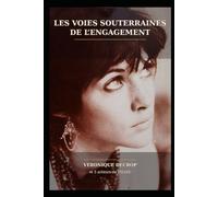LES VOIES SOUTERRAINNES DE L'ENGAGEMENT