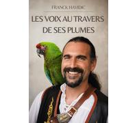 LES VOIX AU TRAVERS DE SES PLUMES
