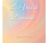 Les Voix de l'Invisible - Livre Oracle de 120 Rayon de Sagesse: Message d'âme, mantras et guidances spirituelles pour éveiller ta lumière intérieure