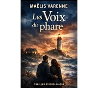 Les Voix du phare: Un roman captivant entre mystère psychologique, mer et secrets enfouis