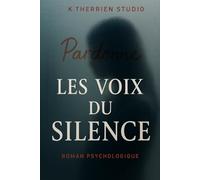 Les voix du silence: Roman psychologique: 1 (Katherine, entre ombre et lumière)