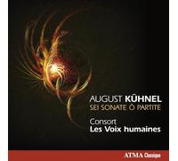 Les Voix Humaines - Kühnel, August : Sei Sonate O Partite