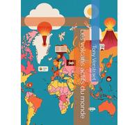 Les volcans actifs du monde (Forces et Mystères de la Nature - Planète Vivante et Extrême)