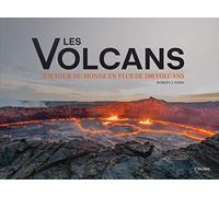 Les volcans: Un tour du monde en plus de 100 volcans (Voyage paysage)