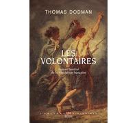 Les Volontaires: Roman familial de la Révolution française (L'Univers historique)