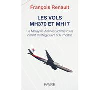 Les vols MH370 et MH17: La Malaysia Airlines victime d'un conflit stratégique ? 537 morts !