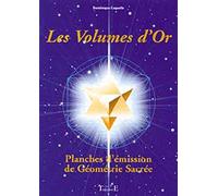 Les Volumes D'Or. Planches D'Emission De Geometrie Sacree