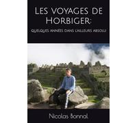 Les voyages de Horbiger:: quelques années dans l’ailleurs absolu