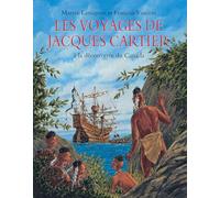 Les voyages de Jacques Cartier: A la découverte du Canada