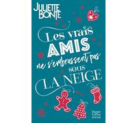 Les vrais amis ne s'embrassent pas sous la neige: La comédie romantique parfaite pour vivre la magie de Noël de Central Park sous la neige !