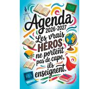 Les vrais héros ne portent pas de cape, ils enseignent.: Cadeau personnalisé de fin d’année pour maîtresse et maître d’école | Agenda 2026 2027
