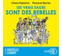 Les Vrais Sages Sont Des Rebelles