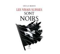Les Vrais Suisses Sont Noirs (ebook)